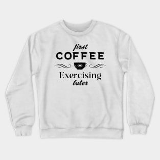 Coffee Quotes Crewneck Sweatshirt